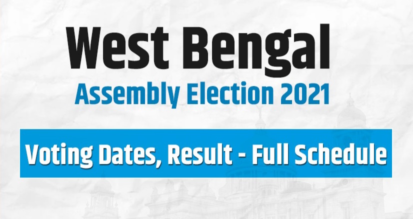 West Bengal Assembly Election Date 2021 Voting in 8 Phases